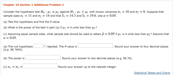 Chapter 10 Section 1 Additional Problem 1 Consider the hypothesis test Ho : M1 = up against H1 : M1 < u2 with known variances