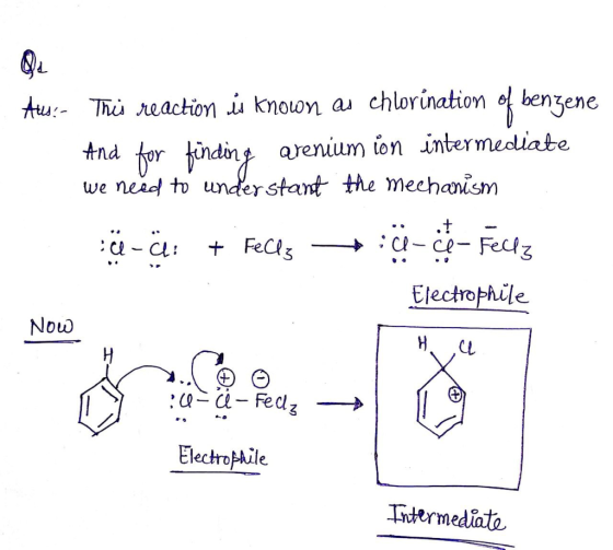 And for Qe Alls. This reaction is known as chlorination of bengene finding arenium ion intermediate we need to understant the