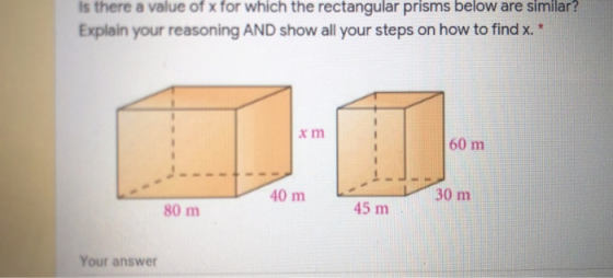 Is there a value of x for which the rectangular prisms below are similar? Explain your reasoning AND show all your steps on h