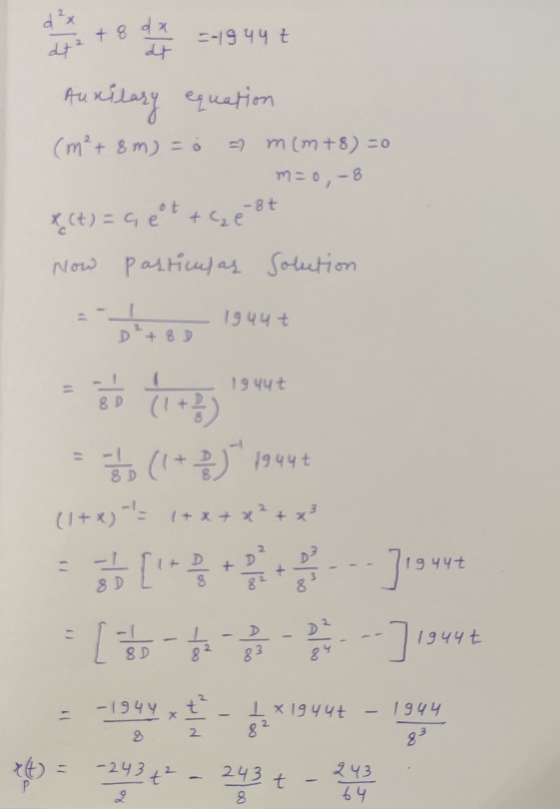 d ²x 녀g디니 at dt 2 ~ 1 +8d Auxilary equation (m²+ 8m) = o a mm+8) =0 m=0,-8 Rt) = se4caeet Now particulas Solution 해 19442 D-8