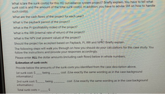 What is/are the sunk cost(s) for this HD surveillance system project? Briefly explain. You have to tell what sunk cost is and
