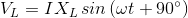 Vi = IX sin (wt +90°)