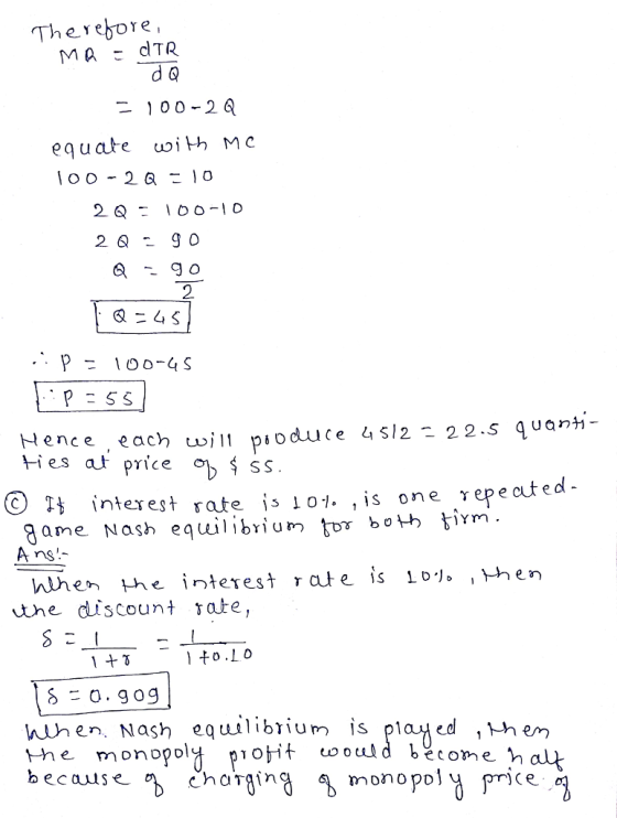 Therebore d 0 100-2Q equate uoith M c 2 Hence ,each wil pioduce 4 512 -2 2.s quan Hies at price e cut e d rate įs101. , is one γep ame Nash equilibrium tor bo-h tirrm O TH interest ns he discount ate S0.g og wh en, Nash equilibrium is pl the monDpDl b ecause it ω0uld become Ъ charging gmonopoltỷ price