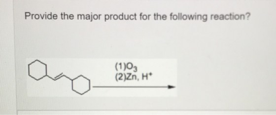 Provide the major product for the following reaction? (1)03 (2)Zn, H.