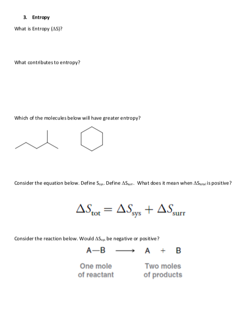 3. Entropy What is Entropy (AS) What contributes to entropy? Which of the molecules below will have greater entropy Consider
