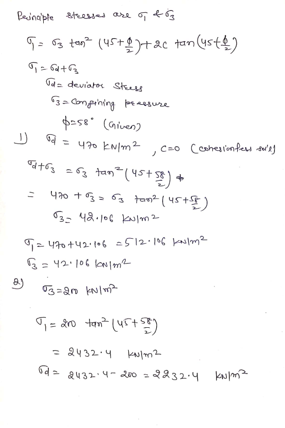 Pecinciple stresses are , & 9 = 53 tan² (45+8)+ ac tan (ust!) 926d+63 Tda deviatos Stress B=confining pressure $=58° Given) I