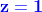 \mathbf{{\color{Blue} z=1}}