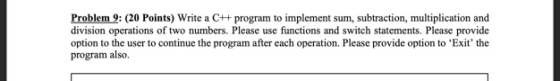 Problem 9: (20 Points) Write a CH program to implement sum, subtraction, multiplication and division operations of two number