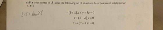 c) For what values of 2. does the following set of equations have non trivial solutions for x. y. -(1+1)x + y + 3a = 0 x+(2-2