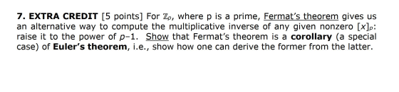 7. EXTRA CREDIT [5 points] For Zp, where p is a prime, Fermats theorem gives us an alternative way to compute the multiplica
