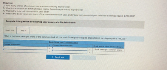 Required: 2. How many shares of common stock are outstanding at year-end? 3. What is the amount of minimum legal capital (bas