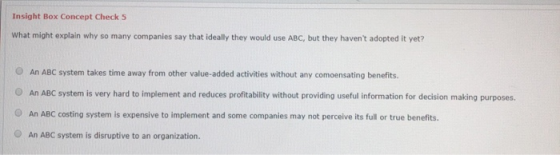 Insight Box Concept Check 5 What might explain why so many companies say that ideally they would use ABC, but they havent ad