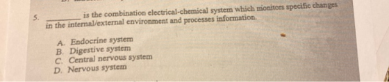 is the combination electrical-chemical system which monitors specific changes in the internal/external environment and proces