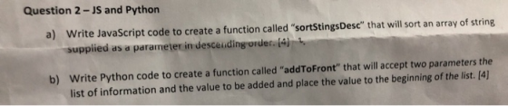 Question 2 -JS and Python a) Write JavaScript code to create a function called sortstingsDesc that will sort an array of st