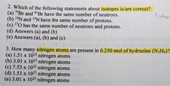 Isotope 2. Which of the following statements about isotopes is/are correct? (a) Br and 8Br have the same number of neutrons