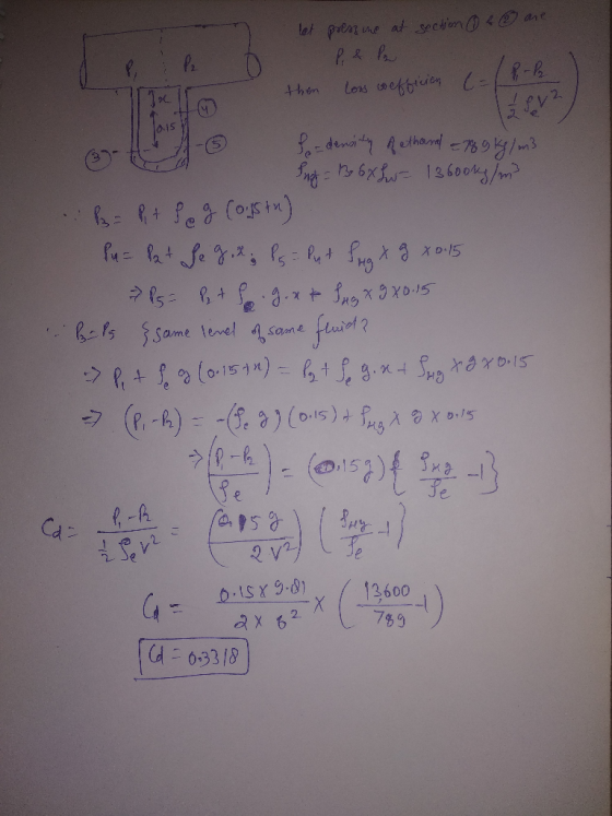 2 let pres me at section of are P & h them loss oefficien (= 1 kb 0.15 - Podensity of ethand = 799 kg / m3 Ing= 13 6x Sw=1360