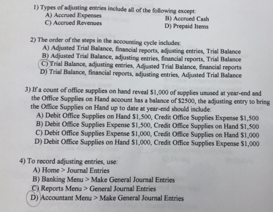 1) Types of adjusting entries include all of the following except: A) Accrued Expenses B) Accrued Cash C) Accrued Revenues D)