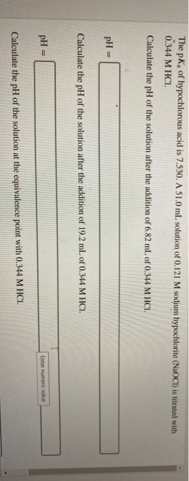 The pK, of hypochlorous acid is 7.530. A 51.0 mL solution of 0.121 M sodium hypochlorite (NaOCI) is titrated with 0.344 M HCI