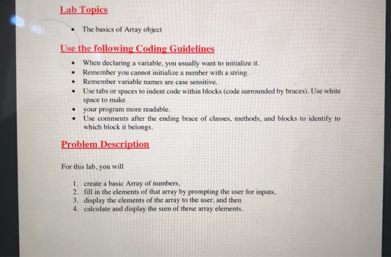 Lab Topics • The basics of Array object Use the following Coding Guidelines • When declaring a variable, you usually want to