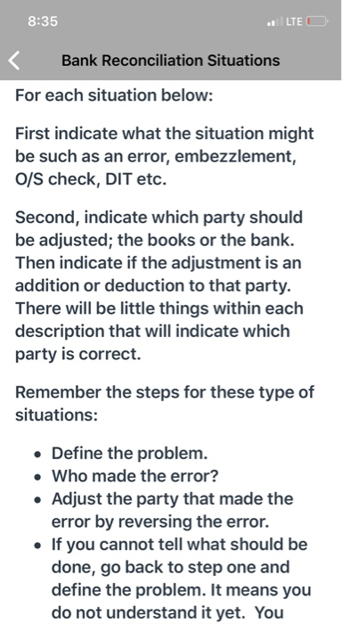 8:35 + LTE | < Bank Reconciliation Situations For each situation below: First indicate what the situation might be such as an