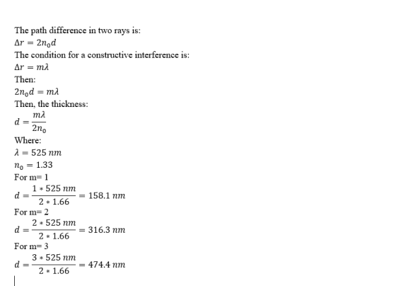 The path difference in two rays is: 2ngd Δη The condition for a constructive interference is: mA Δr Then: 2nod mA Then, the t