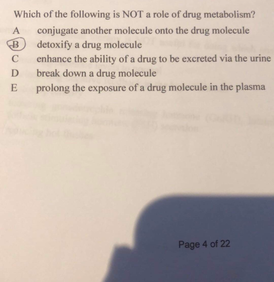 Which of the following is NOT a role of drug metabolism? A conjugate another molecule onto the drug molecule 3 detoxify a dru