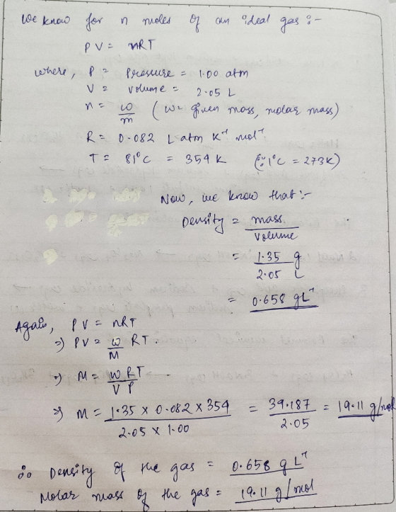 We know for a moles of an ideal gas : PV: MRT where, pe pressure = 1:00 atm Ve volume - 2.05 L na co (we quen moss, roar mass