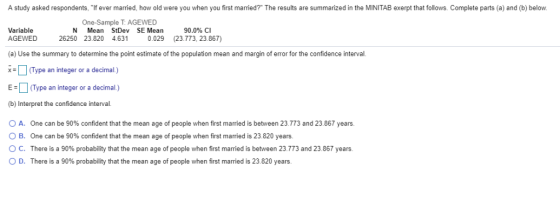 A study asked respondents, If ever married, how old were you when you first married? The results are summarized in the MINI