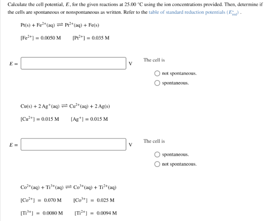 Calculate the cell potential, E, for the given reactions at 25.00 °C using the ion concentrations provided. Then, determine i