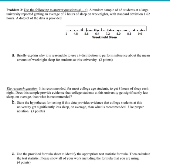 Problem 2: Use the following to answer questions a) – e): A random sample of 48 students at a large university reported getti