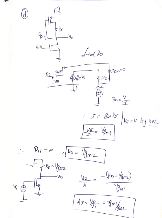 a - Rc Vin find lo TG=0 Ies G Dink Rc.) VIT Ro=V I I= 9M VA Vo = V by kv2 VII = Igma I Rin=0 Ro= Igma Rp = 19 m2 -Vo = Vo vi