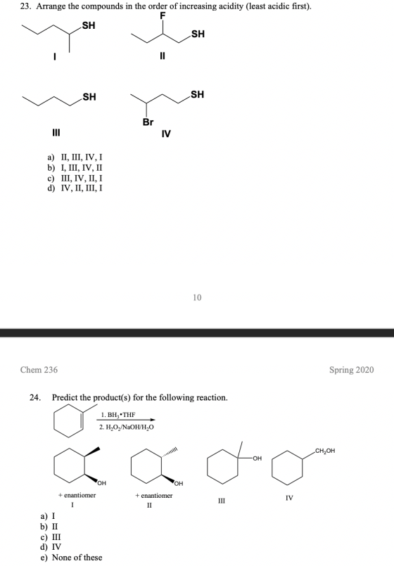 23. Arrange the compounds in the order of increasing acidity (least acidic first). SH ISH SH SH SH a) II, III, IV, I b) I, II