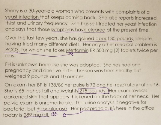 Sherry is a 30-year-old woman who presents with complaints of a yeast infection that keeps coming back. She also reports incr