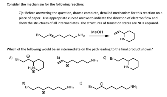Consider the mechanism for the following reaction: Tip: Before answering the question, draw a complete, detailed mechanism fo
