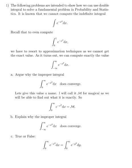 1) The following problems are intended to show how we can use double integral to solve a fundamental problem in Probability a