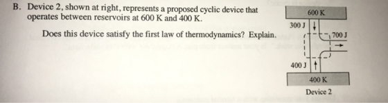 B. Device 2, shown at right, represents a proposed cyclic device that operates between reservoirs at 600 K and 400 K. Does th