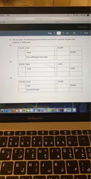 Dead Page < > 5 0 - 200 2. You are given the following journal entries of a firm for a period. Prepare cash account. 1 marks