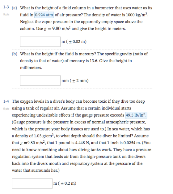 1-3 (a) What is the height of a fluid column in a barometer that uses water as its 5 pts fluid in 0.924 atm of air pressure?