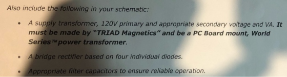 Also include the following in your schematic: A supply transformer, 120V primary and appropriate secondary voltage and VA. It