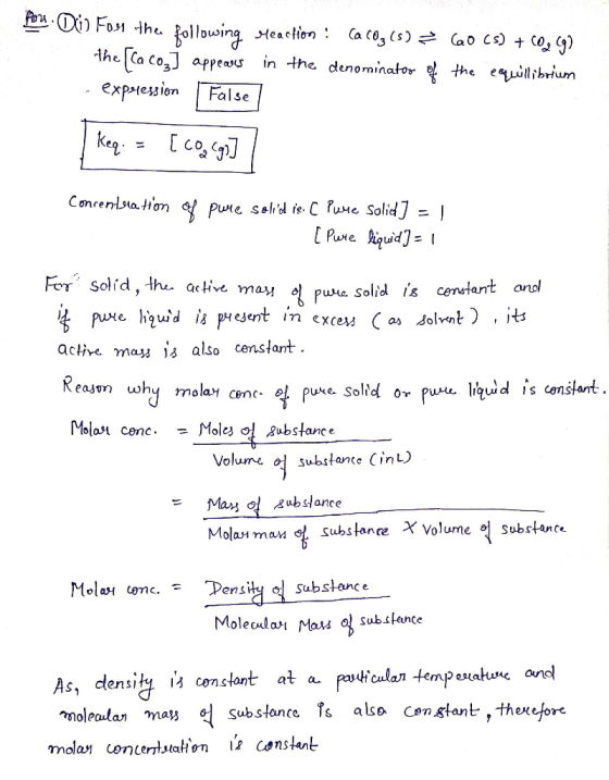 AnsFor the following reaction : Calog(s) = Cao Cs) + (029) the [cacog] appears in the denominator of the equillibrium . expre