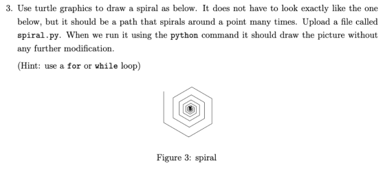 3. Use turtle graphics to draw a spiral as below. It does not have to look exactly like the one below, but it should be a pat