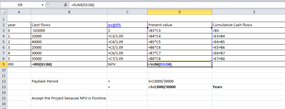 for =SUM(D3:08) pv@9% 2 year 30 4 1 52 63 74 85 9 IRR Cash flows - 103000 25000 40000 25000 30000 35000 =IRR(B3:38) =C3/1.09