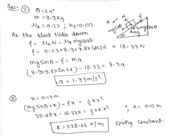 Solo (2 O=240 =8.g.kg N ak mgsing angtoso ang To lx mg coso - 18.33N Ilk = 0.23 ; 4920.253 As the block slides down f = lk N