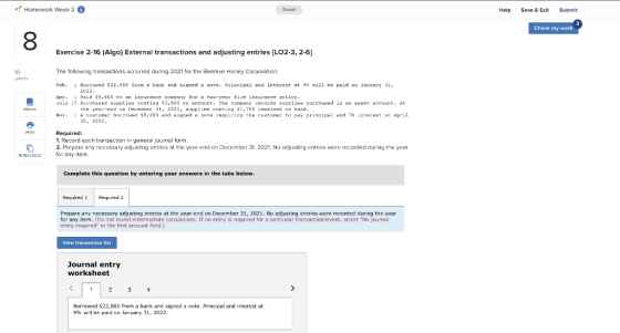 Homework Week 2 i Samed Help Save & Exit Submit Check my work 00. Exercise 2-16 (Algo) External transactions and adjusting en