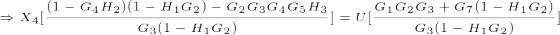 \tiny \Rightarrow X_4[\frac{(1-G_4H_2)(1-H_1G_2)- G_2G_3G_4G_5H_3}{G_3(1-H_1G_2) } ]= U[ \frac{G_1G_2G_3+G_7(1-H_1G_2)}{G_3(1-H_1G_2)} ]