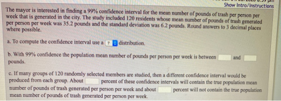 U W LUJ LULU U.J7 PII Show Intro/Instructions The mayor is interested in finding a 99% confidence interval for the mean numbe