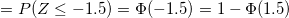 \small =P(Z\le -1.5)=\Phi(-1.5)=1-\Phi(1.5)