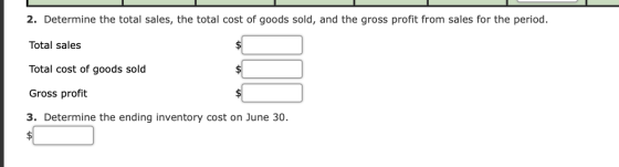 2. Determine the total sales, the total cost of goods sold, and the gross profit from sales for the period. Total sales A Tot