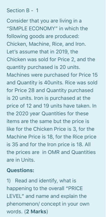 Section B - 1 Consider that you are living in a SIMPLE ECONOMY in which the following goods are produced: Chicken, Machine,