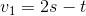 v_1 = 2s -t